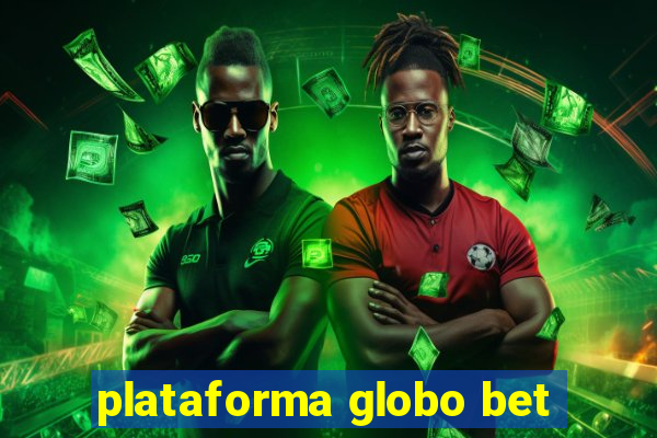 plataforma globo bet